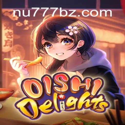 Conheça OishiDelights: A Nova Sensação de Jogos Online com NU777.COM