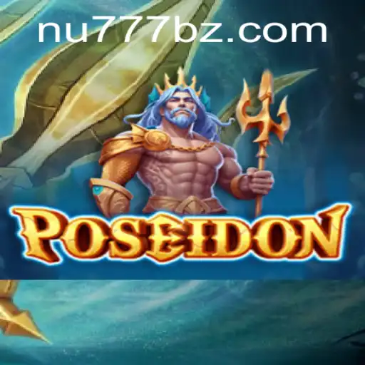 Explorando Poseidon: O Emocionante Mundo do Jogo e as Inovações de NU777.COM
